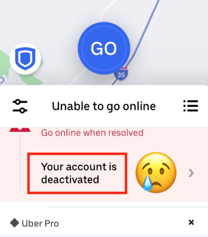 a screen in the uber driver app that says "unable to go online. your account is deactivated."