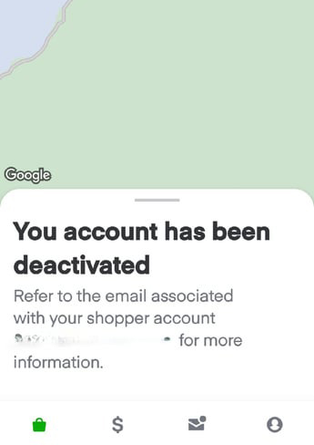 Message at the bottom of the shopper app that says 'your account has been deactivated'